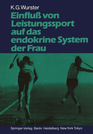 Einflu? Von Leistungssport Auf Das Endokrine System Der Frau