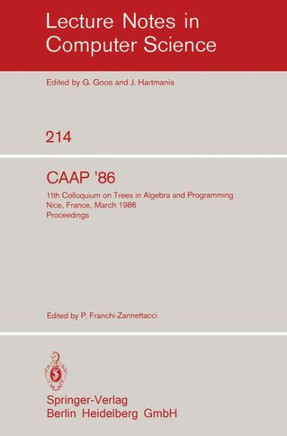 Caap'86: 11th Colloquium on Trees in Algebra and Programming, Nice, France, March 24-26, 1986. Proceedings