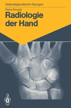 Radiologie Der Hand: 147 Diagnostische ?bungen F?r Studenten Und Praktische Radiologen