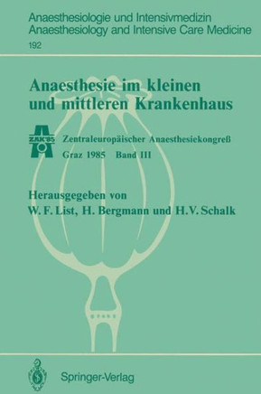 Anaesthesie Im Kleinen Und Mittleren Krankenhaus: Zentraleurop?ischer Anaesthesiekongre? Graz 1985 Band III