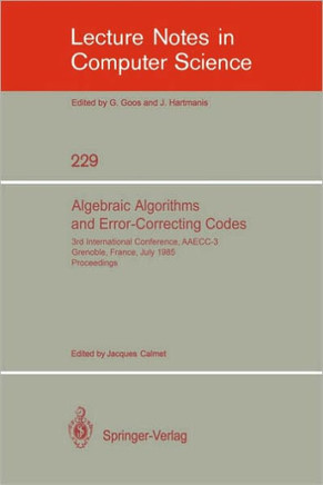 Algebraic Algorithms and Error-Correcting Codes: 3rd International Conference, Aaecc-3, Grenoble, France, July 15-19, 1985. Proceedings