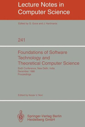 Foundations of Software Technology and Theoretical Computer Science: Sixth Conference, New Delhi, India, December 18-20, 1986. Proceedings
