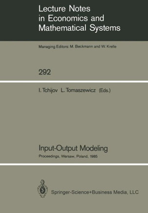 Input-Output Modeling: Proceedings of the Sixth Iiasa (International Institute for Applied Systems Analysis) Task Force Meeting on Input-Outp