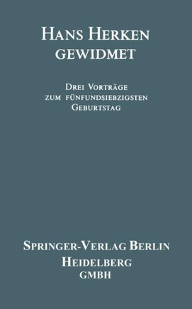 Hans Herken Gewidmet: Drei Vortr?ge Zum F?nfundsiebzigsten Geburtstag