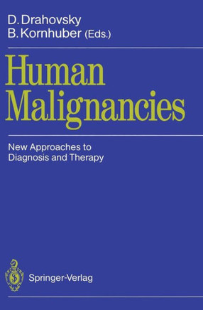 Human Malignancies: New Approaches to Diagnosis and Therapy