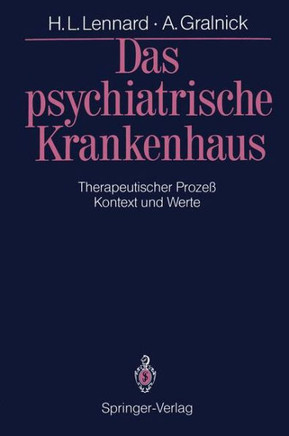 Das Psychiatrische Krankenhaus: Therapeutischer Proze? -- Kontext Und Werte