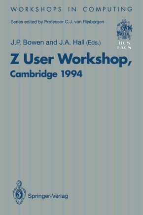 Z User Workshop, Cambridge 1994: Proceedings of the Eighth Z User Meeting, Cambridge 29-30 June 1994