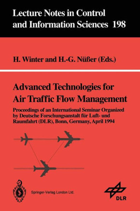 Advanced Technologies for Air Traffic Flow Management: Proceedings of an International Seminar Organized by Deutsche Forschungsanstalt F?r Luft- Und R