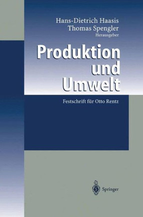 Produktion Und Umwelt: Festschrift F?r Otto Rentz