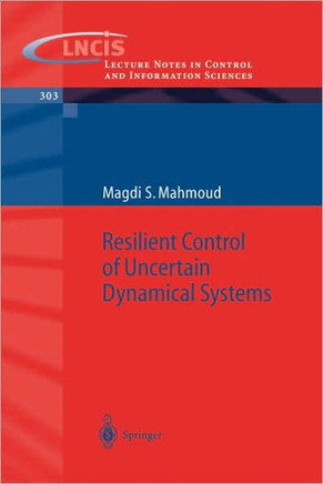 Resilient Control of Uncertain Dynamical Systems