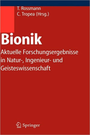 Bionik: Aktuelle Forschungsergebnisse in Natur-, Ingenieur- und Geisteswissenschaft