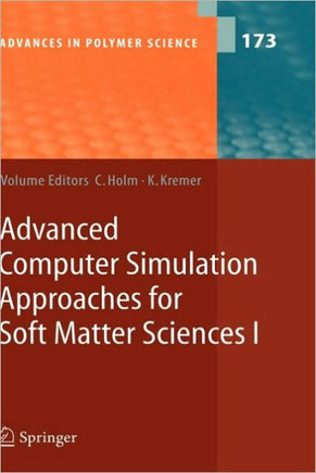 Advanced Computer Simulation Approaches for Soft Matter Sciences I