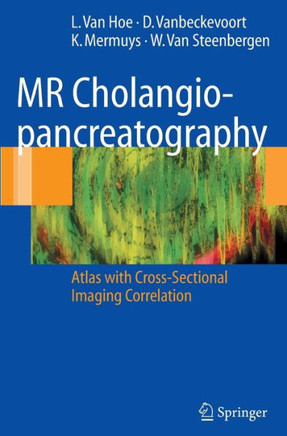 MR Cholangiopancreatography: Atlas with Cross-Sectional Imaging Correlation