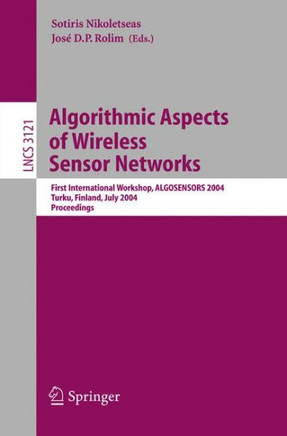 Algorithmic Aspects of Wireless Sensor Networks: First International Workshop, Algosensors 2004, Turku, Finland, July 16, 2004, Proceedings