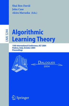 Algorithmic Learning Theory: 15th International Conference, Alt 2004, Padova, Italy, October 2-5, 2004. Proceedings