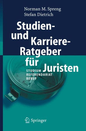 Studien- Und Karriere-Ratgeber F?r Juristen: Studium - Referendariat - Beruf