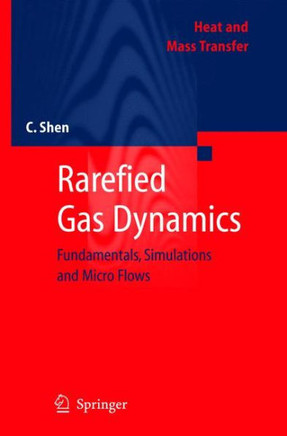 Rarefied Gas Dynamics: Fundamentals, Simulations and Micro Flows