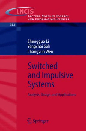 Switched and Impulsive Systems: Analysis, Design and Applications