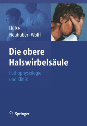 Die Obere Halswirbels?ule: Pathophysiologie Und Klinik