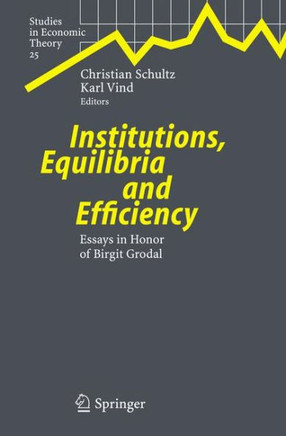 Institutions, Equilibria and Efficiency: Essays in Honor of Birgit Grodal