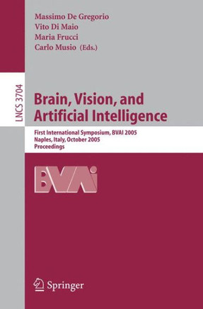 Brain, Vision, and Artificial Intelligence: First International Symposium, Bvai 2005, Naples, Italy, October 19-21, 2005, Proceedings