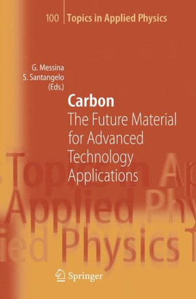 Carbon: The Future Material for Advanced Technology Applications