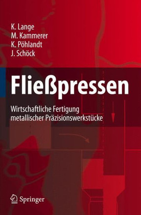 Flie?pressen: Wirtschaftliche Fertigung Metallischer Pr?zisionswerkst?cke