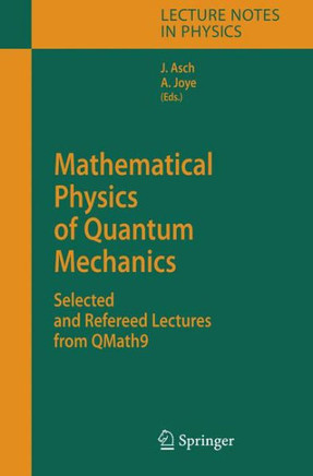 Mathematical Physics of Quantum Mechanics: Selected and Refereed Lectures from Qmath9