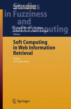 Soft Computing in Web Information Retrieval: Models and Applications