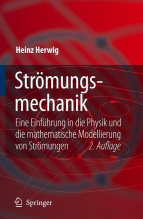 Str?mungsmechanik: Eine Einf?hrung in Die Physik Und Die Mathematische Modellierung Von Str?mungen