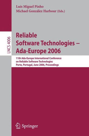 Reliable Software Technologies -- Ada-Europe 2006: 11th Ada-Europe International Conference on Reliable Software Technologies, Porto, Portugal, June 5