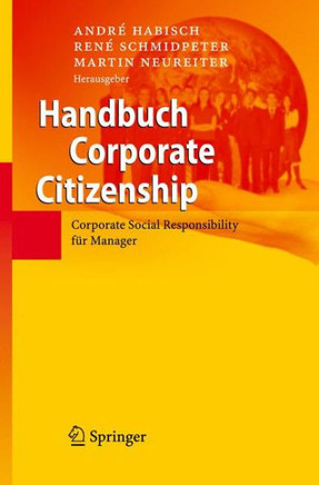 Handbuch Corporate Citizenship: Corporate Social Responsibility F?r Manager