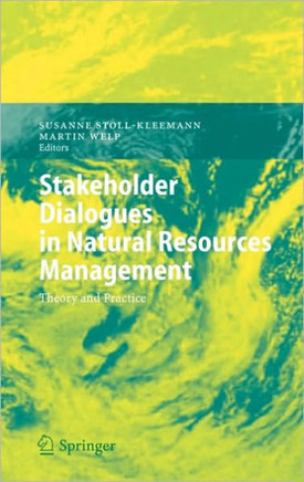 Stakeholder Dialogues in Natural Resources Management: Theory and Practice