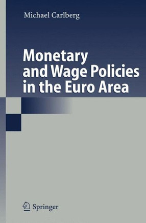 Monetary and Wage Policies in the Euro Area