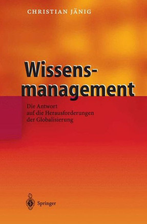 Wissensmanagement: Die Antwort Auf Die Herausforderungen Der Globalisierung