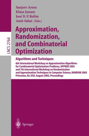 Approximation, Randomization, and Combinatorial Optimization. Algorithms and Techniques: 6th International Workshop on Approximation Algorithms for Co