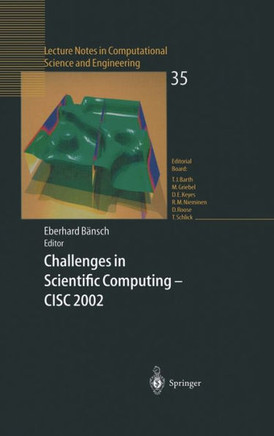 Challenges in Scientific Computing - CISC 2002: Proceedings of the Conference ""Challenges in Scientific Computing,"" Berlin, October 2-5, 2002