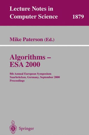 Algorithms - ESA 2000: 8th Annual European Symposium Saarbr?cken, Germany, September 5-8, 2000 Proceedings