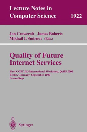 Quality of Future Internet Services: First Cost 263 International Workshop, Qofis 2000 Berlin, Germany, September 25-26, 2000 Proceedings
