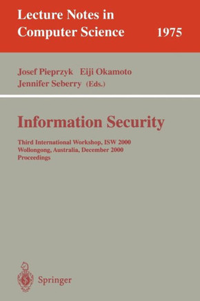Information Security: Third International Workshop, Isw 2000, Wollongong, Australia, December 20-21, 2000. Proceedings