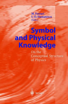 Symbol and Physical Knowledge: On the Conceptual Structure of Physics
