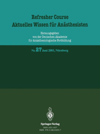 Refresher Course. Aktuelles Wissen F?r An?sthesisten: 11. Und 12. Juni 2001, N?rnberg