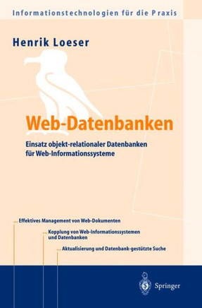 Web-Datenbanken: Einsatz Objekt-Relationaler Datenbanken F?r Web-Informationssysteme
