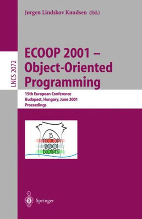 Ecoop 2001 - Object-Oriented Programming: 15th European Conference, Budapest, Hungary, June 18-22, 2001, Proceedings