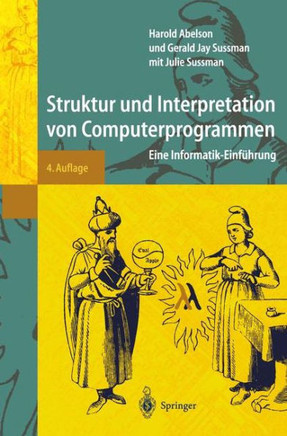 Struktur Und Interpretation Von Computerprogrammen: Eine Informatik-Einf?hrung