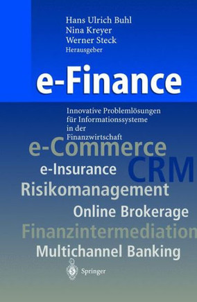 E-Finance: Innovative Probleml?sungen F?r Informationssysteme in Der Finanzwirtschaft