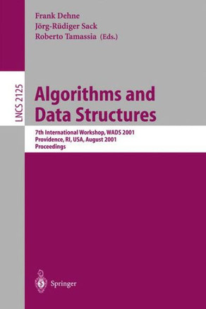 Algorithms and Data Structures: 7th International Workshop, Wads 2001 Providence, Ri, Usa, August 8-10, 2001 Proceedings