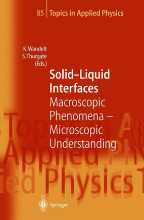 Solid-Liquid Interfaces: Macroscopic Phenomena -- Microscopic Understanding