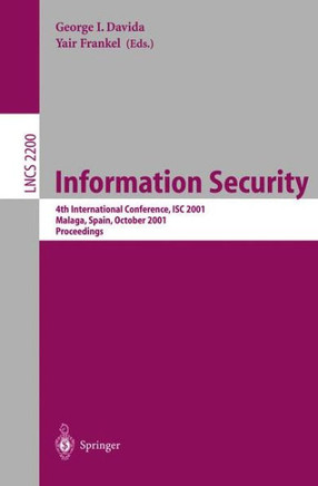 Information Security: 4th International Conference, Isc 2001 Malaga, Spain, October 1-3, 2001 Proceedings