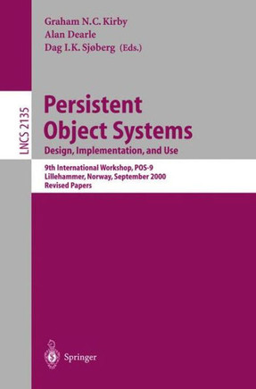 Persistent Object Systems: Design, Implementation, and Use: 9th International Workshop, Pos-9, Lillehammer, Norway, September 6-8, 2000, Revised Paper